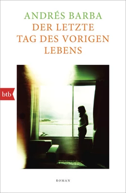 Abbildung von Barba | Der letzte Tag des vorigen Lebens | 1. Auflage | 2025 | beck-shop.de