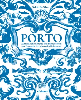 Abbildung von Silva | Porto - Das Kochbuch | 1. Auflage | 2025 | beck-shop.de