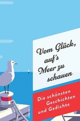 Abbildung von Strümpel | Vom Glück, aufs Meer zu schauen. Die schönsten Geschichten und Gedichte | 1. Auflage | 2025 | beck-shop.de
