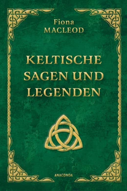 Abbildung von Macleod | Keltische Sagen und Legenden | 1. Auflage | 2025 | beck-shop.de