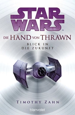 Abbildung von Zahn | Star Wars(TM) Die Hand von Thrawn - Blick in die Zukunft | 1. Auflage | 2025 | beck-shop.de