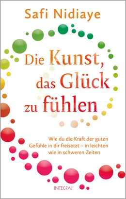 Abbildung von Nidiaye | Die Kunst, das Glück zu fühlen | 1. Auflage | 2025 | beck-shop.de