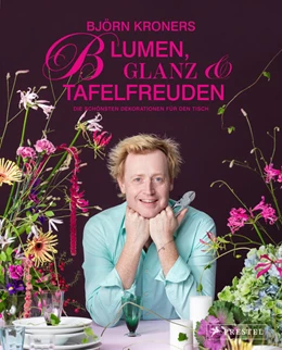 Abbildung von Kroner / Salié | Blumen, Glanz und Tafelfreuden | 1. Auflage | 2025 | beck-shop.de