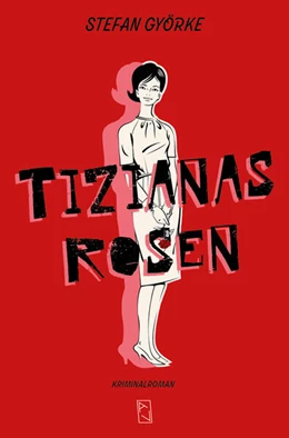 Abbildung von Györke | Tizianas Rosen | 1. Auflage | 2025 | beck-shop.de