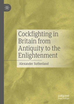 Abbildung von Sutherland | Cockfighting in Britain from Antiquity to the Enlightenment | 1. Auflage | 2024 | beck-shop.de