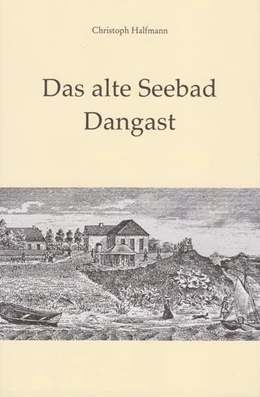 Abbildung von Halfmann | Das alte Seebad Dangast | 1. Auflage | 2024 | beck-shop.de