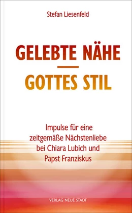 Abbildung von Liesenfeld | Gelebte Nähe - Gottes Stil | 1. Auflage | 2024 | beck-shop.de