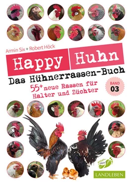 Abbildung von Höck / Six | Happy Huhn - Das Hühnerrassenbuch, Band 3 | 1. Auflage | 2025 | beck-shop.de