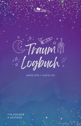 Abbildung von Unterwegs Verlag GmbH | Unterwegs Traum-Logbuch | 1. Auflage | 2025 | beck-shop.de