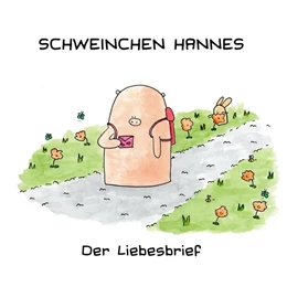 Abbildung von Bürgy | Schweinchen Hannes - Der Liebesbrief | 1. Auflage | 2024 | beck-shop.de