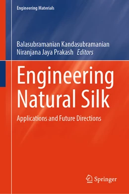 Abbildung von Kandasubramanian / Jaya Prakash | Engineering Natural Silk | 1. Auflage | 2024 | beck-shop.de