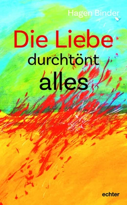 Abbildung von Binder | Die Liebe durchtönt alles | 1. Auflage | 2025 | beck-shop.de
