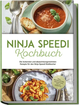 Abbildung von Hagedorn | Ninja Speedi Kochbuch: Die leckersten und abwechslungsreichsten Rezepte für den Ninja Speedi Multikocher - inkl. Brotrezepten, Fingerfood, Dips & Desserts | 1. Auflage | 2024 | beck-shop.de