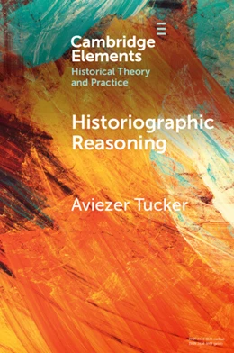 Abbildung von Tucker | Historiographic Reasoning | 1. Auflage | 2025 | beck-shop.de