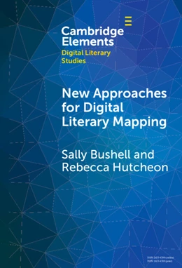 Abbildung von Bushell / Hutcheon | New Approaches for Digital Literary Mapping | 1. Auflage | 2025 | beck-shop.de