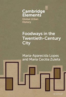 Abbildung von Lopes / Zuleta | Foodways in the Twentieth-Century City | 1. Auflage | 2025 | beck-shop.de