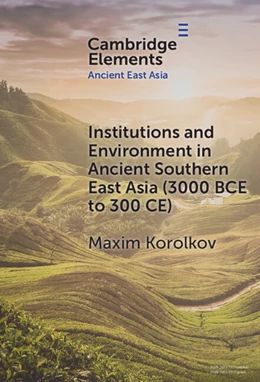 Abbildung von Korolkov | Institutions and Environment in Ancient Southern East Asia (3000 BCE to 300 CE) | 1. Auflage | 2025 | beck-shop.de