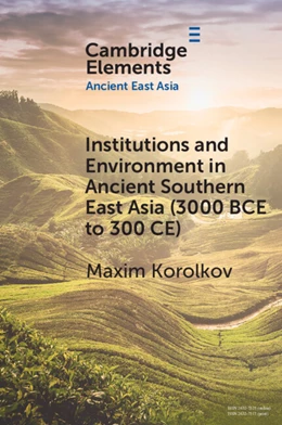 Abbildung von Korolkov | Institutions and Environment in Ancient Southern East Asia (3000 BCE to 300 CE) | 1. Auflage | 2025 | beck-shop.de