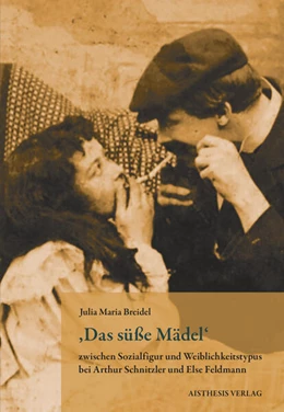 Abbildung von Breidel | Das süße Mädel' zwischen Sozialfigur und Weiblichkeitstypus bei Arthur Schnitzler und Else Feldmann | 1. Auflage | 2024 | beck-shop.de