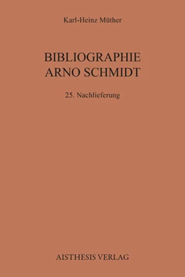 Abbildung von Müther | Bibliographie Arno Schmidt. (1949-1991) / Bibliographie Arno Schmidt | 1. Auflage | 2024 | beck-shop.de