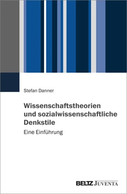 Abbildung von Danner | Wissenschaftstheorien und sozialwissenschaftliche Denkstile | 1. Auflage | 2025 | beck-shop.de