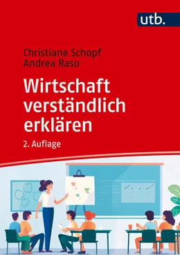 Abbildung von Schopf / Raso | Wirtschaft verständlich erklären | 2. Auflage | 2025 | beck-shop.de