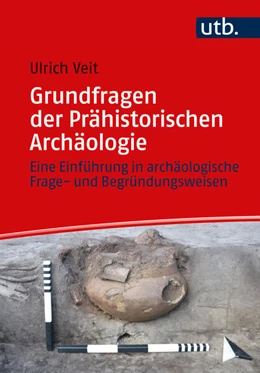 Abbildung von Veit | Grundfragen der Prähistorischen Archäologie | 1. Auflage | 2025 | beck-shop.de