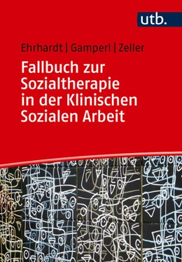 Abbildung von Ehrhardt / Gamperl | Fallbuch zur Sozialtherapie in der Klinischen Sozialen Arbeit | 1. Auflage | 2025 | beck-shop.de