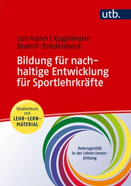 Abbildung von Lohmann / Kugelmann | Bildung für nachhaltige Entwicklung für Sportlehrkräfte | 1. Auflage | 2024 | beck-shop.de