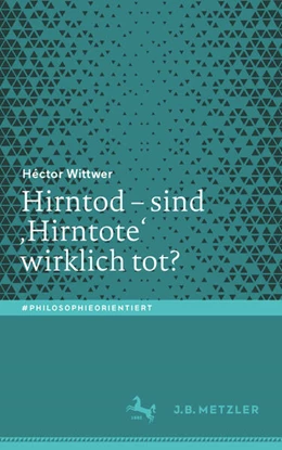 Abbildung von Wittwer | Hirntod - sind ,Hirntote' wirklich tot? | 1. Auflage | 2024 | beck-shop.de