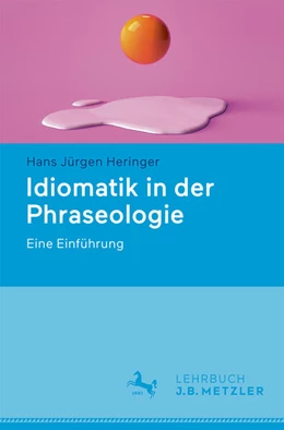 Abbildung von Heringer | Idiomatik in der Phraseologie | 1. Auflage | 2024 | beck-shop.de