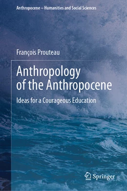 Abbildung von Prouteau | Anthropology of the Anthropocene | 1. Auflage | 2024 | beck-shop.de