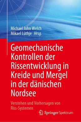 Abbildung von Lüthje / Welch | Geomechanische Kontrollen der Rissentwicklung in Kreide und Mergel in der dänischen Nordsee | 1. Auflage | 2025 | beck-shop.de