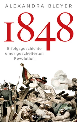 Abbildung von Bleyer | 1848. Erfolgsgeschichte einer gescheiterten Revolution | 1. Auflage | 2025 | beck-shop.de