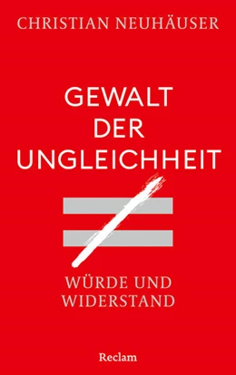 Abbildung von Neuhäuser | Gewalt der Ungleichheit. Würde und Widerstand | 1. Auflage | 2025 | beck-shop.de