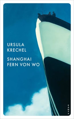 Abbildung von Krechel | Shanghai fern von wo | 1. Auflage | 2025 | beck-shop.de