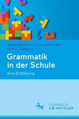 Abbildung von Becker / Peschel | Grammatik in der Schule | 1. Auflage | 2025 | beck-shop.de