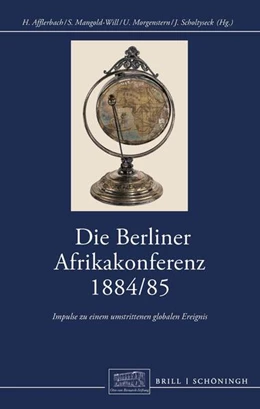 Abbildung von Afflerbach / Morgenstern | Die Berliner Afrikakonferenz 1884/1885 | 1. Auflage | 2025 | beck-shop.de