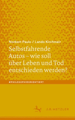 Abbildung von Kirchmair / Paulo | Selbstfahrende Autos - wie soll über Leben und Tod entschieden werden? | 1. Auflage | 2025 | beck-shop.de