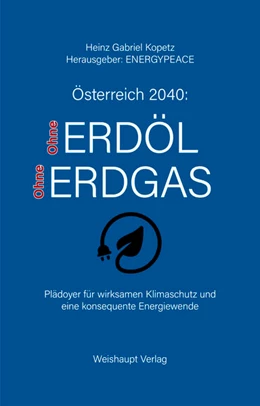 Abbildung von Kopetz | Österreich 2040: Ohne Erdöl und Erdgas | 1. Auflage | 2024 | beck-shop.de