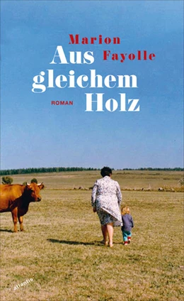Abbildung von Fayolle | Aus gleichem Holz | 1. Auflage | 2025 | beck-shop.de