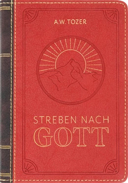 Abbildung von Tozer / Voh | Streben nach Gott | 1. Auflage | 2025 | beck-shop.de