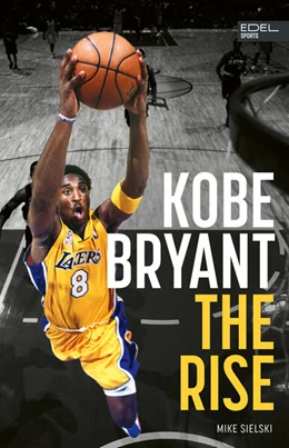 Abbildung von Sielski | Kobe Bryant: The Rise - der Aufstieg des größten Basketball-Stars der Geschichte | 1. Auflage | 2025 | beck-shop.de