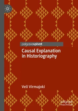 Abbildung von Virmajoki | Causal Explanation in Historiography | 1. Auflage | 2024 | beck-shop.de