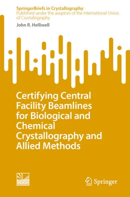 Abbildung von Helliwell | Certifying Central Facility Beamlines for Biological and Chemical Crystallography and Allied Methods | 1. Auflage | 2025 | beck-shop.de