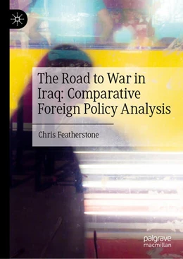 Abbildung von Featherstone | The Road to War in Iraq: Comparative Foreign Policy Analysis | 1. Auflage | 2025 | beck-shop.de