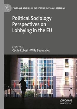 Abbildung von Robert / Beauvallet | Political Sociology Perspectives on Lobbying in the EU | 1. Auflage | 2025 | beck-shop.de