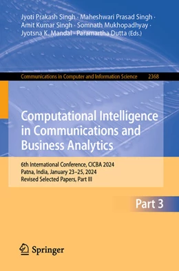 Abbildung von Singh / Mukhopadhyay | Computational Intelligence in Communications and Business Analytics | 1. Auflage | 2025 | 2368 | beck-shop.de