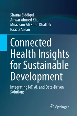 Abbildung von Siddiqui / Khan | Connected Health Insights for Sustainable Development | 1. Auflage | 2025 | beck-shop.de