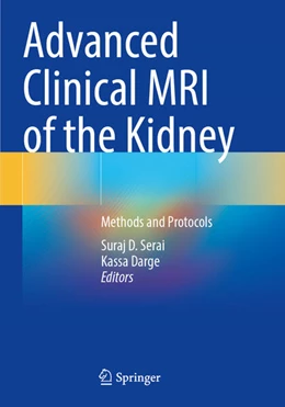 Abbildung von Serai / Darge | Advanced Clinical MRI of the Kidney | 1. Auflage | 2024 | beck-shop.de